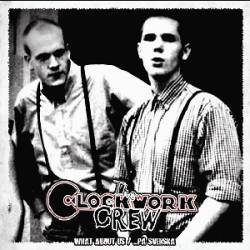 Clockwork Crew : What About Us ...Pa Svenska